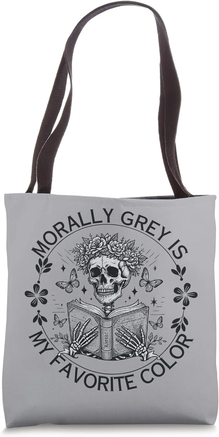 Morally Grey Is My Favorite Color Villain Smutty Book Lover Tote Bag