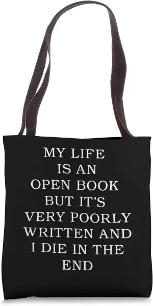 My life is an open book but it's poorly written sarcastic Tote Bag