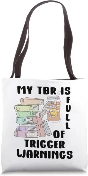 My TBR is Full of Trigger Warnings,Smut Book Trigger Warning Tote Bag