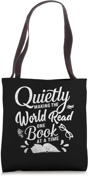 Quietly Making The World Read One Book At A Time Tote Bag