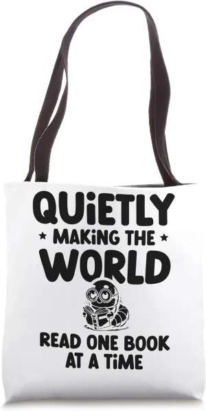 Quietly Making The World Read One Book At A Time Tote Bag