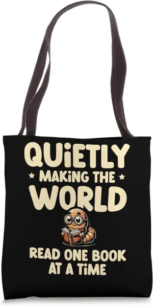 Quietly Making The World Read One Book At A Time Tote Bag
