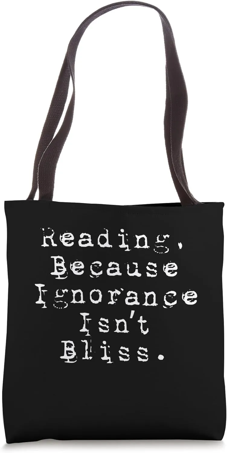 "Reading, Because Ignorance Isn’t Bliss." Banned Books Tote Bag