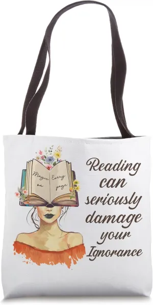 Reading Books can damage your Ignorance Tote Bag