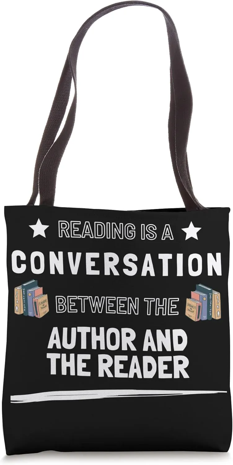 Reading Is A Conversation Between The Author And The Reader Tote Bag