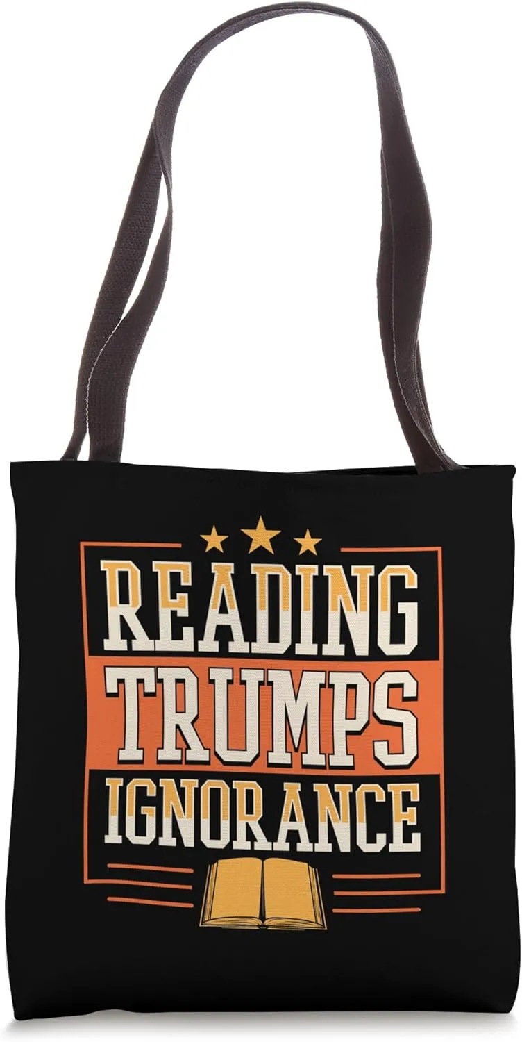 Reading Trumps Ignorance Democrat Book Reading Literary Tote Bag