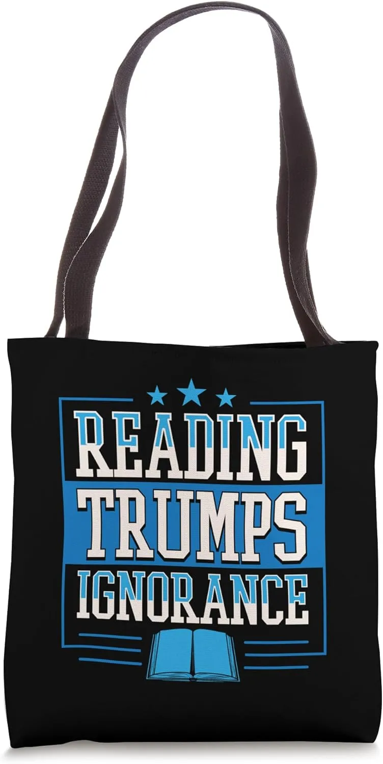 Reading Trumps Ignorance Democrat Book Reading Literary Tote Bag