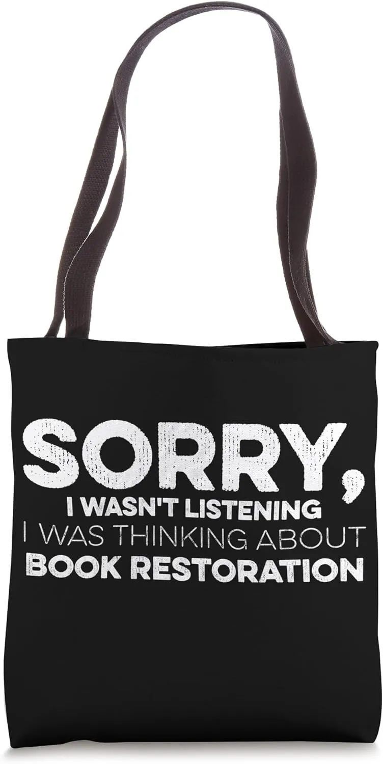 Sorry I Wasn't Listening I Was Thinking Book Restoration Tote Bag