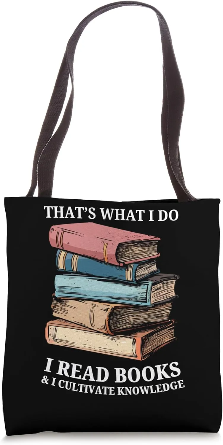 Thats What I Do I Read Books And I Cultivate Knowledge Book Tote Bag