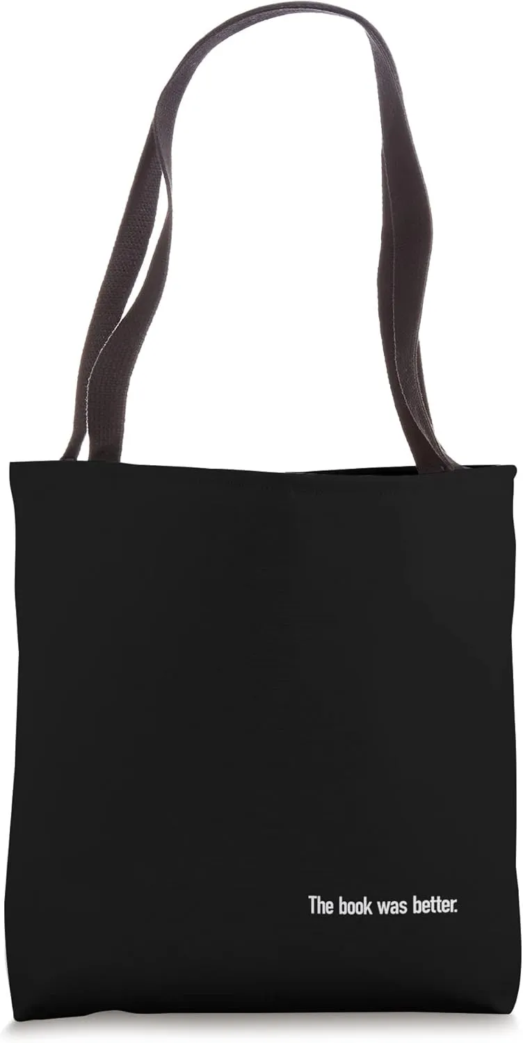 The book was better Tote Bag