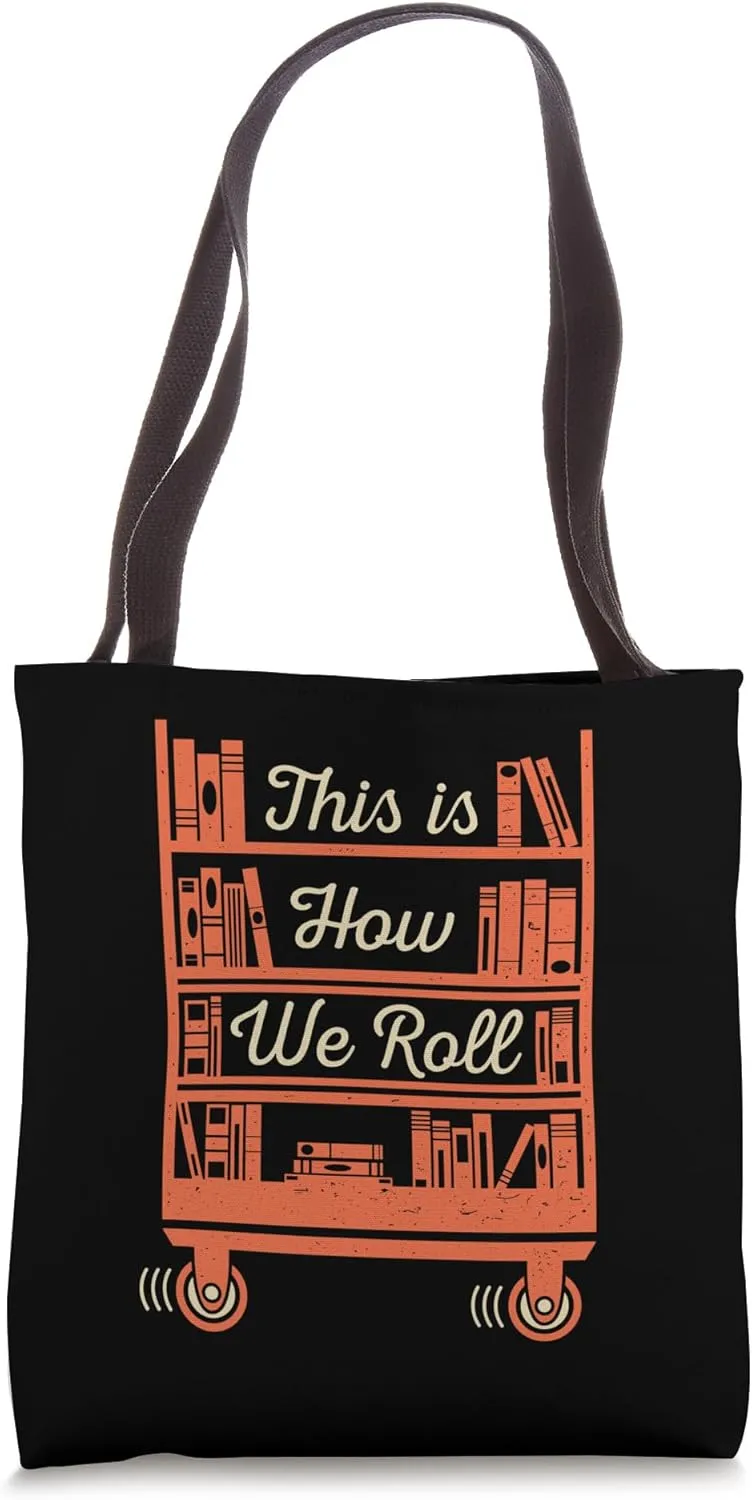 This Is How I Roll Book Librarian Bibliophile Library Themed Tote Bag