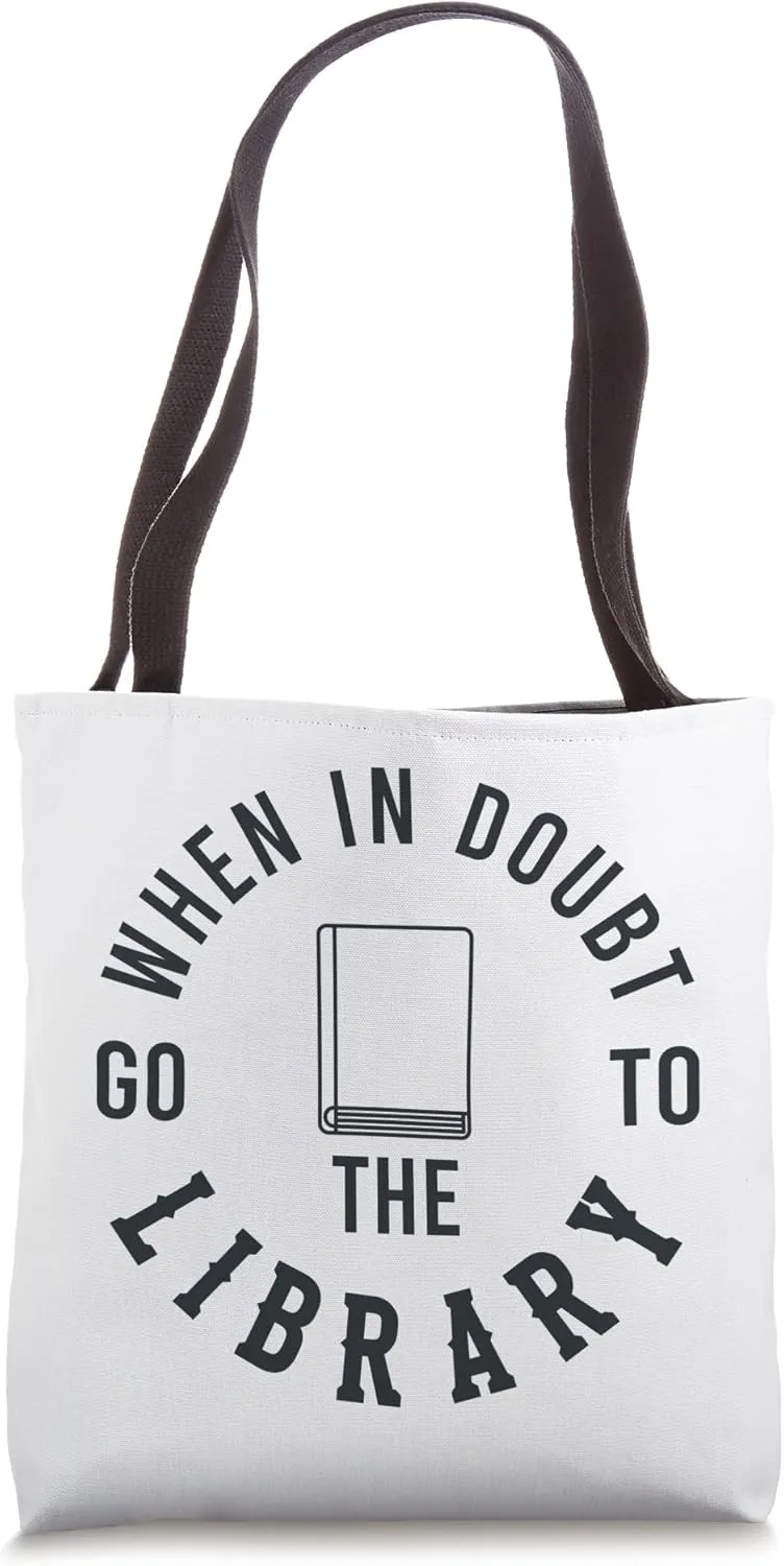 When In Doubt Go To The Library Book Reading Book Lover Tote Bag