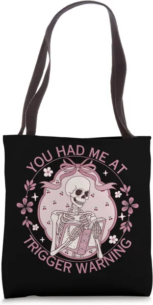 You Had Me At Trigger Warning Dark Romance Smutt Reader Tote Bag
