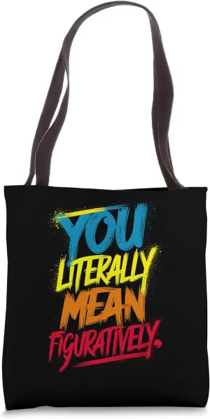 You Literally Mean Figuratively Book Lover Grammar Tote Bag